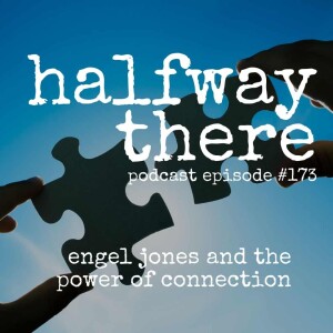 173: Engel Jones and the Power of Connection