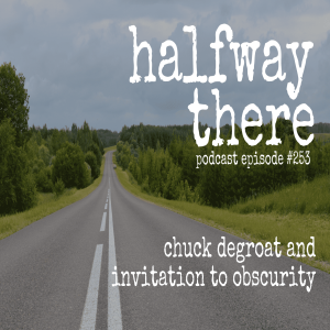 253: Chuck DeGroat and Invitation to Obscurity