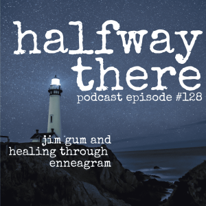 129: Jim Gum and Healing through Enneagram