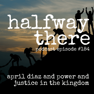 184: April Diaz and Power and Justice in the Kingdom