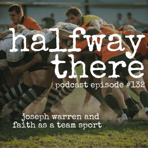 132: Joseph Warren and Faith as a Team Sport