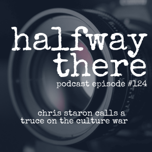 124: Chris Staron Calls a Truce on the Culture War