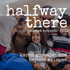 310: Karen González and Beyond Welcome