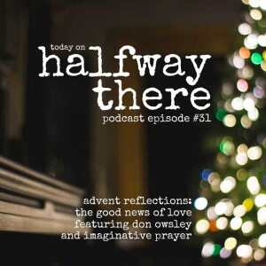 031: Advent Reflections and The Good News of Love