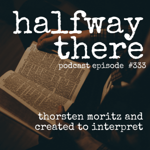 333: Thorsten Moritz and Created to Interpret