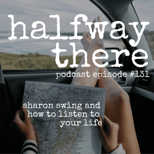 131: Sharon Wing and how to Listen to Your Life