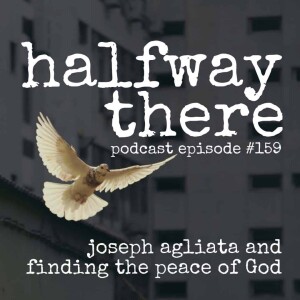 159: Joseph Agliata and Finding the Peace of God