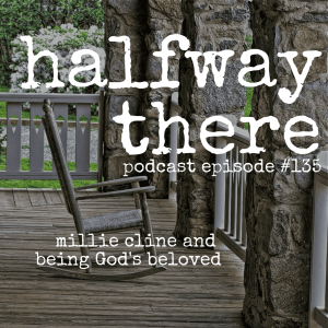 135: Millie Cline and Being God’s Beloved