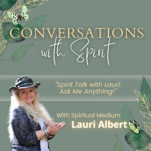 Spirit Talk with Lauri: Ask Me Anything