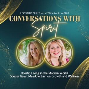 Holistic Living in the Modern World: Meadow Linn on Growth and Wellness