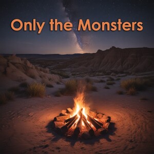 Only the Monsters - S1E9 - The Badlands