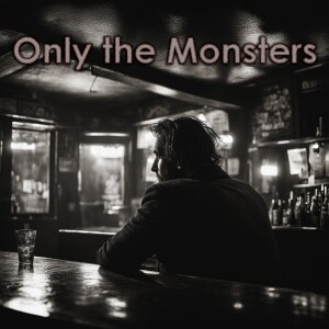 Only the Monsters - S1E11 – The Truth Part 1