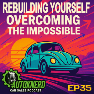 EP35: Rebuilding Yourself – Overcoming Setbacks and Starting Fresh