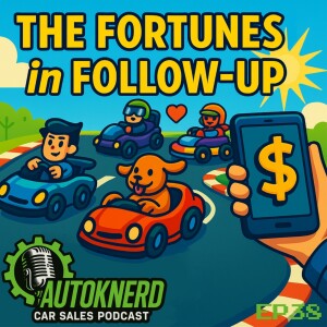 EP38 The Fortune’s in the Follow-Up