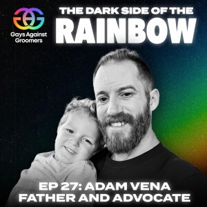 Episode 27: A Father’s Battle Against Trans Ideology with Adam Vena