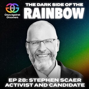 Episode 28: Standing Firm: Protecting Children from Ideological Influences with Stephen Scaer