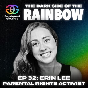 Episode 32: Against All Odds: Parents' Battle Against Gender Ideology in Schools with Erin Lee