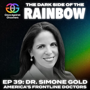 Episode 39: Unmasking the Medical and Ethical Battles Within the Transgender Movement with Dr. Simone Gold