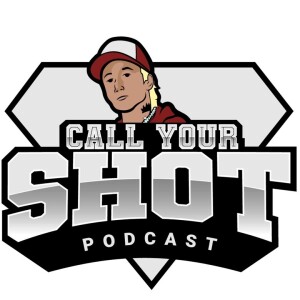 Call Your Shot - Ep. 1 - 4.29.24