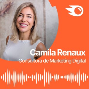 Camila Renaux - Mestre do Sucesso em Conteúdo Digital