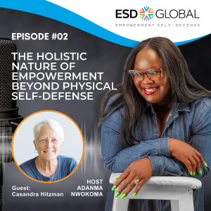 Episode 2: The Holistic Nature of Empowerment Beyond Physical Self-Defense