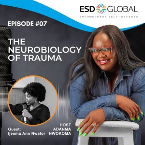 Episode 7: The Neurobiology of Trauma with guest, Ijeoma Ann Nwafor