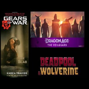 #44: GoW: The Slab, Deadpool & Wolverine and More!