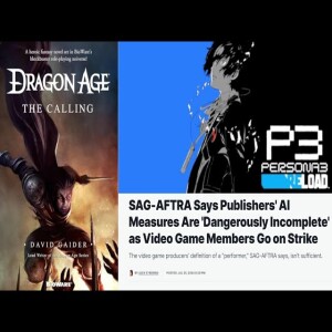 #43: SAG-AFTRA Strikes, P3R, DA: The Calling