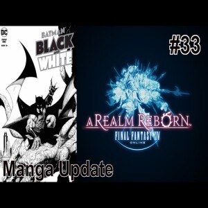 #33: Returning to Comics and FFXIV