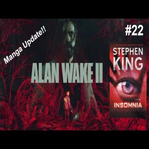 Ep. #22: Alan Wake 2, Insomnia by Stephen King and MORE!