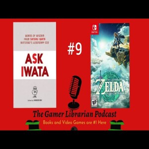 Ep. #9: Ask Iwata and Tears of The Kingdom