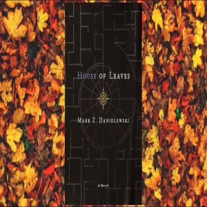 #55: House of Leaves by Mark Z. Danielewski