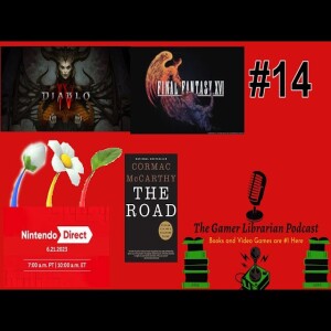 Ep. #14: Remembering Cormac McCarthy, Nintendo Direct, The Best Final Fantasy I’ve Ever Played???