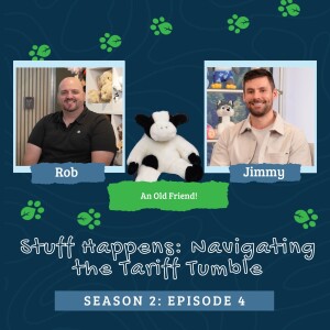 S2E4 | Stuff Happens: Navigating the Tariff Tumble
