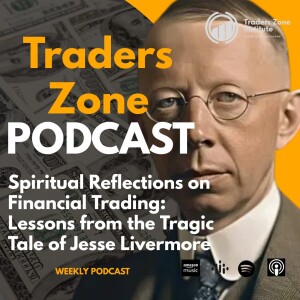 Spiritual Reflections in Financial Trading:  Lessons from the Tragic Tale of Jesse Livermore