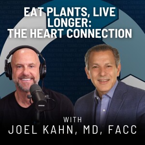Eat Plants, Live Longer: The Heart Connection | The Deep Six | Episode 28