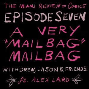 Episode 7 - A Very "Mailbag" Mailbag