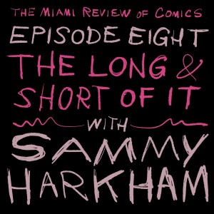 Episode 8 - The Long and Short of It, with Sammy Harkham