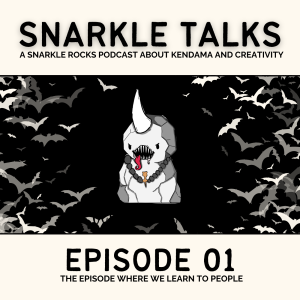 Snarkle Talks: Ep. 01 (The Episode Where We Learn to People with Occult Kendamas)