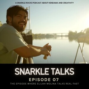 Snarkle Talks Podcast: Episode 07 (The One Where Elijah Molina Talks Really Fast About Kendama)