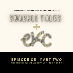 Snarkle Talks: Ep 05 - Part Two (The Episode Where Teo Talks About EKC and Kellie Cries)