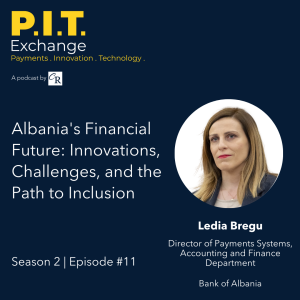 Albania's Financial Future: Innovations, Challenges, and the Path to Inclusion - Ledia Bregu Season 2 | Episode #11