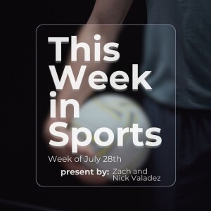 Episode 9: Week of July 28th, 2024