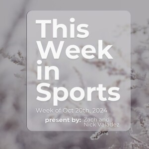 Episode 21: Week of October 20th, 2024