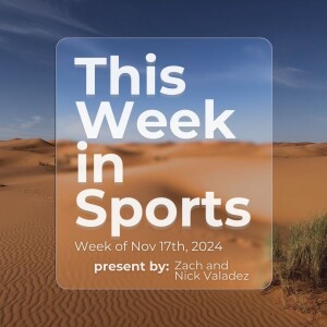 Episode 25: Week of November 17th, 2024