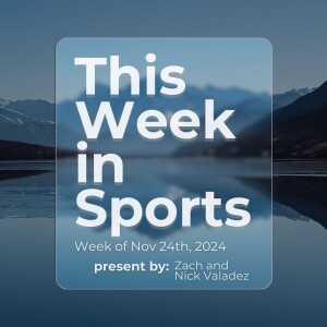 Episode 26: Week of November 24th, 2024