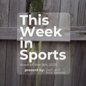 Episode 40: Week of March 9th, 2025