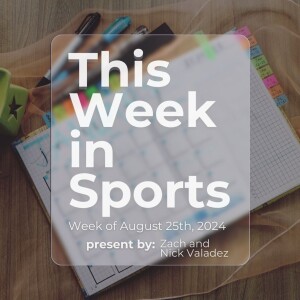 Episode 13: Week of August 25th, 2024