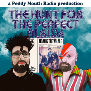 67 - Last Night on Earth by Noah and the Whale (AUDIO VERSION)