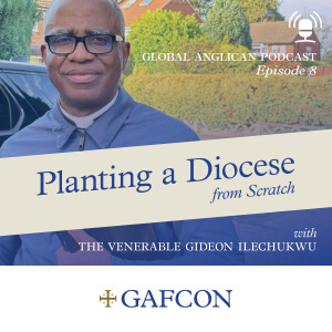 #8 Gideon Ilechukwu - Planting a Diocese from Scratch